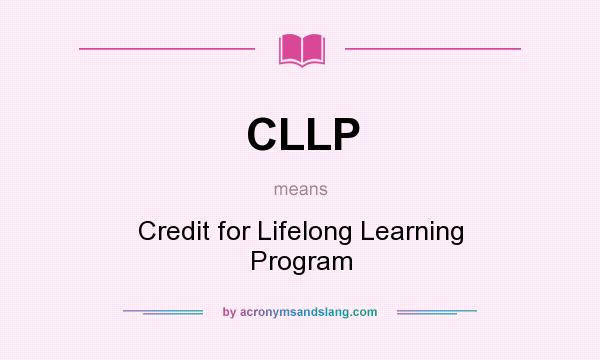 What does CLLP mean? It stands for Credit for Lifelong Learning Program