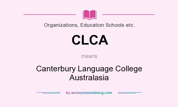 What does CLCA mean? It stands for Canterbury Language College Australasia