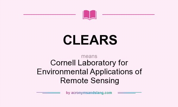 What does CLEARS mean? It stands for Cornell Laboratory for Environmental Applications of Remote Sensing