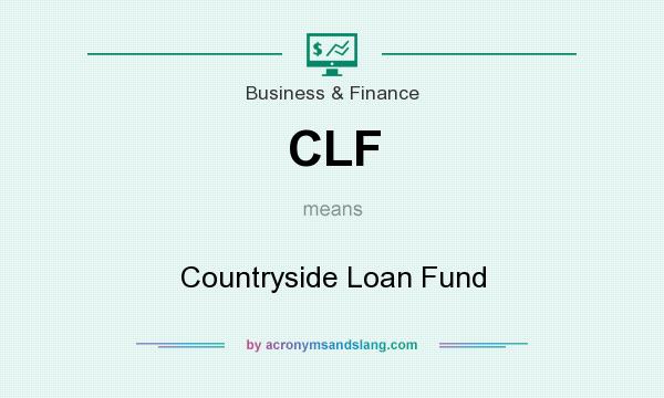 What does CLF mean? It stands for Countryside Loan Fund