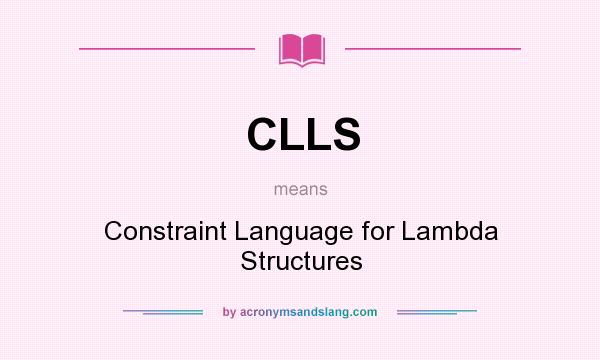 What does CLLS mean? It stands for Constraint Language for Lambda Structures