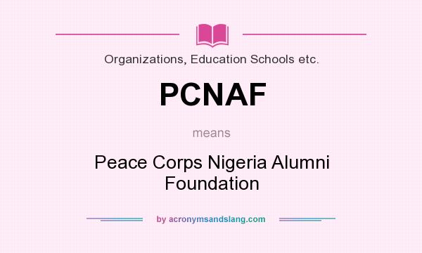 What does PCNAF mean? It stands for Peace Corps Nigeria Alumni Foundation