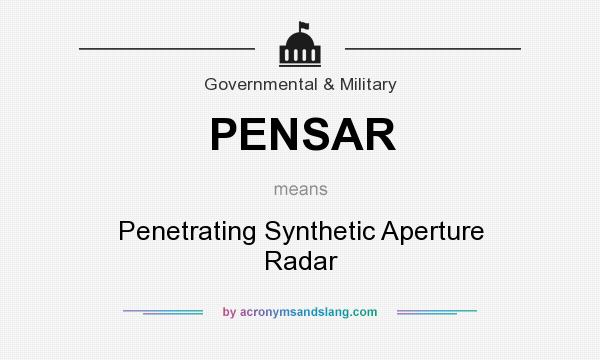 What does PENSAR mean? It stands for Penetrating Synthetic Aperture Radar