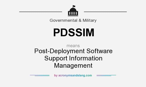 What does PDSSIM mean? It stands for Post-Deployment Software Support Information Management
