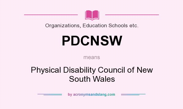 What does PDCNSW mean? It stands for Physical Disability Council of New South Wales
