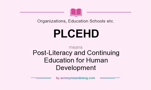 What does PLCEHD mean? It stands for Post-Literacy and Continuing Education for Human Development