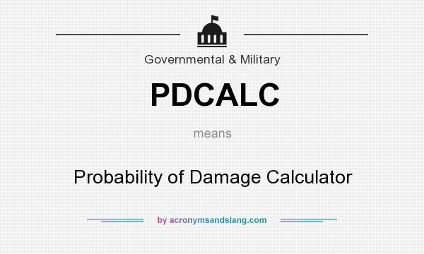 What does PDCALC mean? It stands for Probability of Damage Calculator