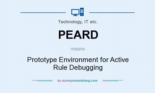 What does PEARD mean? It stands for Prototype Environment for Active Rule Debugging