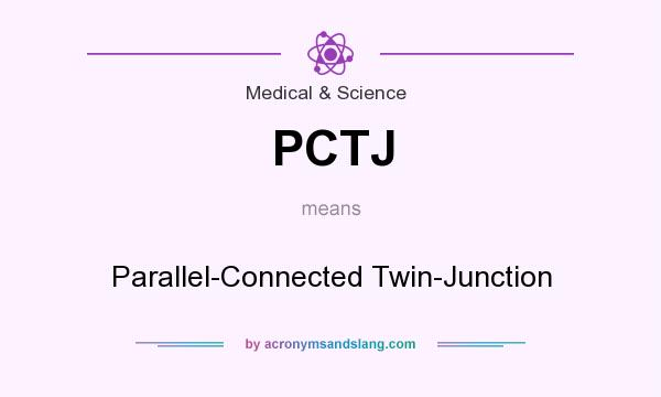 What does PCTJ mean? It stands for Parallel-Connected Twin-Junction