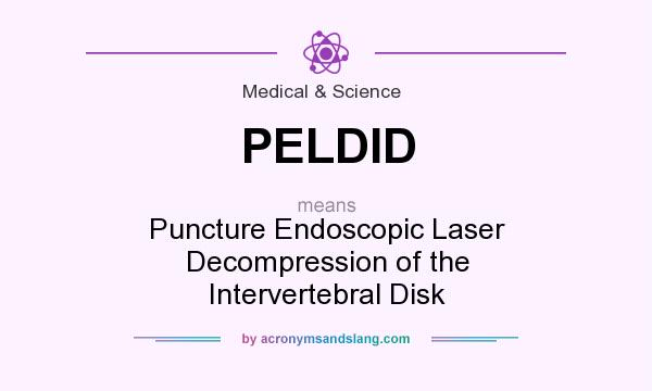 What does PELDID mean? It stands for Puncture Endoscopic Laser Decompression of the Intervertebral Disk