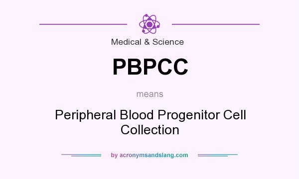 What does PBPCC mean? It stands for Peripheral Blood Progenitor Cell Collection
