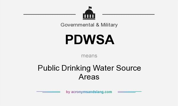 What does PDWSA mean? It stands for Public Drinking Water Source Areas