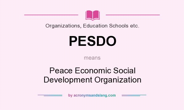 What does PESDO mean? It stands for Peace Economic Social Development Organization