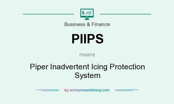 What does PIIPS mean? It stands for Piper Inadvertent Icing Protection System
