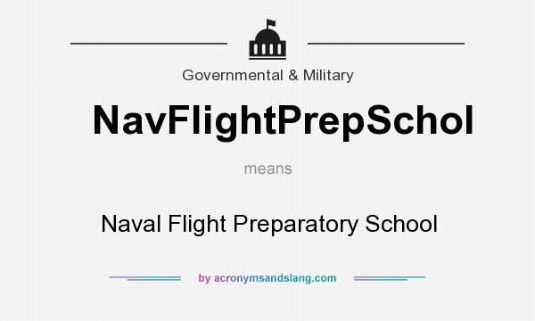 What does NavFlightPrepSchol mean? It stands for Naval Flight Preparatory School