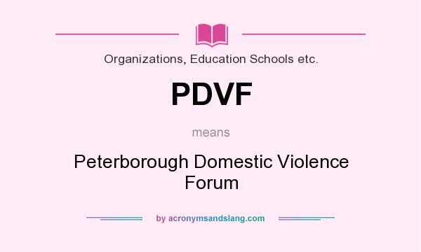 What does PDVF mean? It stands for Peterborough Domestic Violence Forum