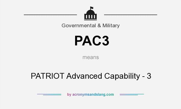 What does PAC3 mean? It stands for PATRIOT Advanced Capability - 3