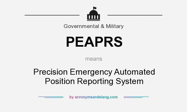 What does PEAPRS mean? It stands for Precision Emergency Automated Position Reporting System