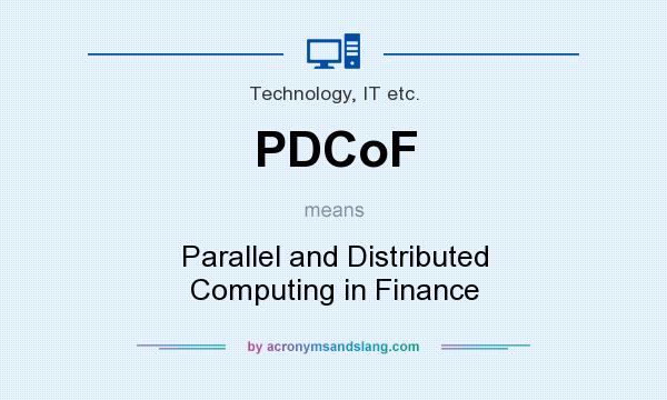 What does PDCoF mean? It stands for Parallel and Distributed Computing in Finance