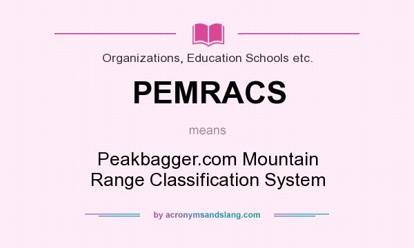 What does PEMRACS mean? It stands for Peakbagger.com Mountain Range Classification System