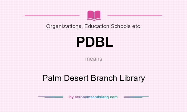 What does PDBL mean? It stands for Palm Desert Branch Library