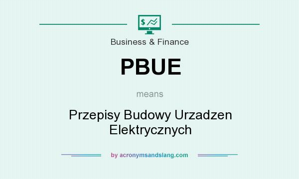 What does PBUE mean? It stands for Przepisy Budowy Urzadzen Elektrycznych