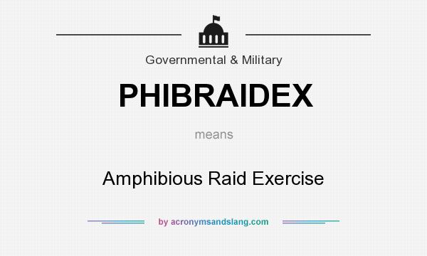 What does PHIBRAIDEX mean? It stands for Amphibious Raid Exercise