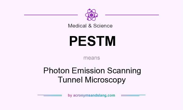 What does PESTM mean? It stands for Photon Emission Scanning Tunnel Microscopy