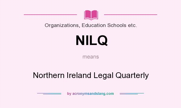 What does NILQ mean? It stands for Northern Ireland Legal Quarterly