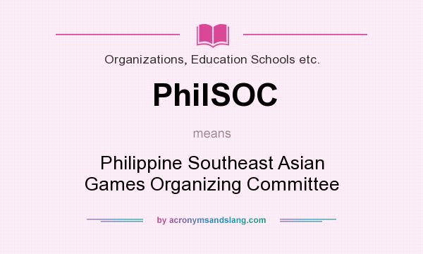 What does PhilSOC mean? It stands for Philippine Southeast Asian Games Organizing Committee