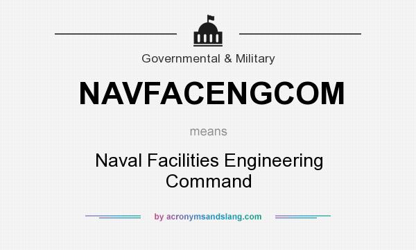 What does NAVFACENGCOM mean? It stands for Naval Facilities Engineering Command