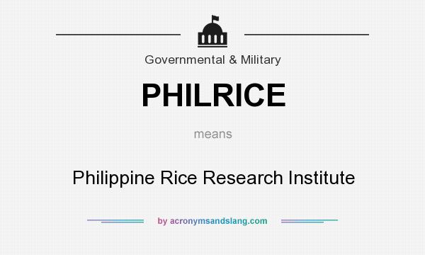 What does PHILRICE mean? It stands for Philippine Rice Research Institute