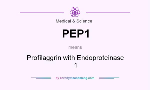What does PEP1 mean? It stands for Profilaggrin with Endoproteinase 1