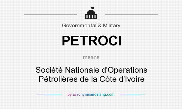 What does PETROCI mean? It stands for Société Nationale d`Operations Pétrolières de la Côte d`Ivoire