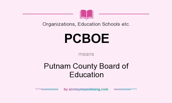 What does PCBOE mean? It stands for Putnam County Board of Education