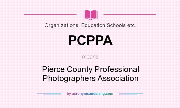What does PCPPA mean? It stands for Pierce County Professional Photographers Association