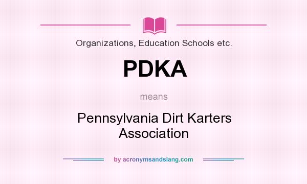 What does PDKA mean? It stands for Pennsylvania Dirt Karters Association