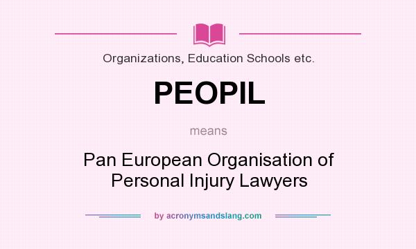 What does PEOPIL mean? It stands for Pan European Organisation of Personal Injury Lawyers