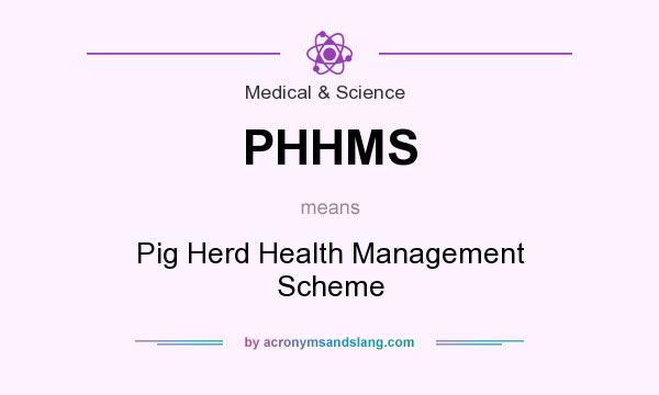 What does PHHMS mean? It stands for Pig Herd Health Management Scheme