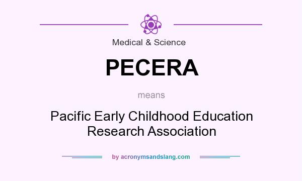 What does PECERA mean? It stands for Pacific Early Childhood Education Research Association
