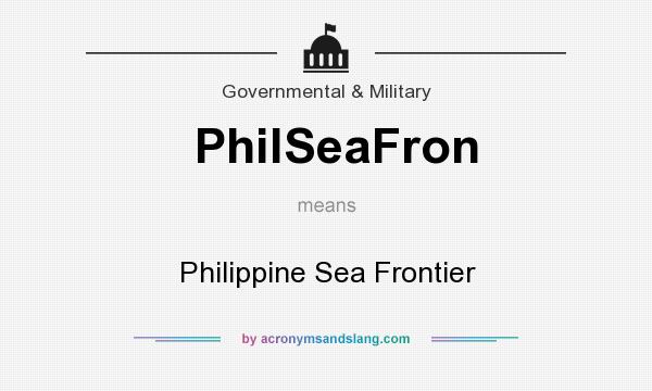 What does PhilSeaFron mean? It stands for Philippine Sea Frontier