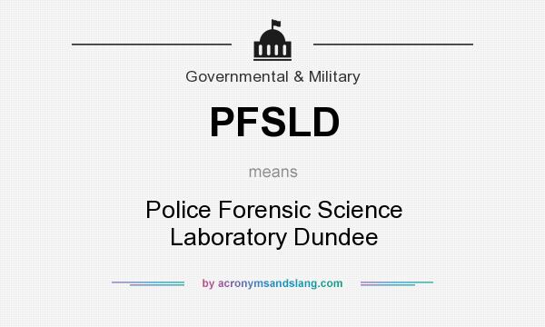 What does PFSLD mean? It stands for Police Forensic Science Laboratory Dundee