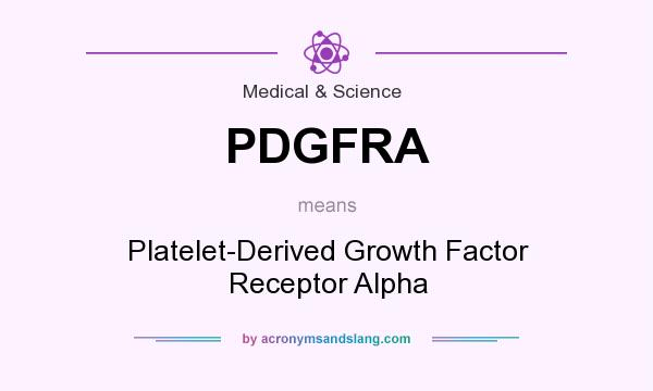 What does PDGFRA mean? It stands for Platelet-Derived Growth Factor Receptor Alpha