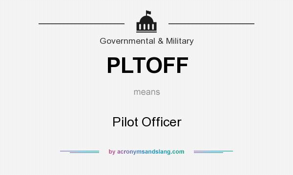 What does PLTOFF mean? It stands for Pilot Officer