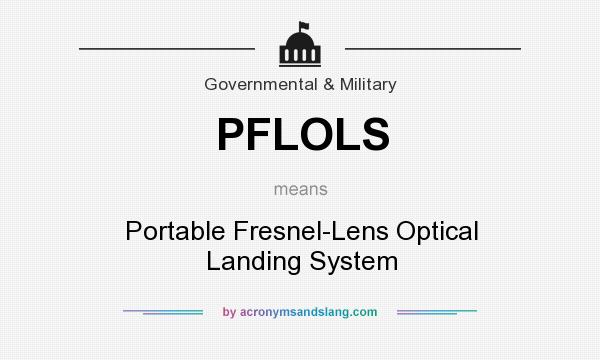 What does PFLOLS mean? It stands for Portable Fresnel-Lens Optical Landing System