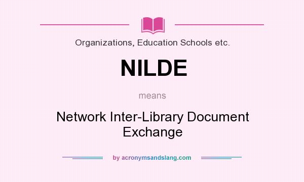 What does NILDE mean? It stands for Network Inter-Library Document Exchange