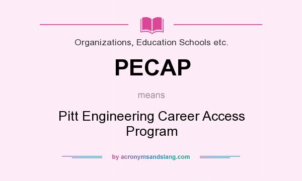 What does PECAP mean? It stands for Pitt Engineering Career Access Program