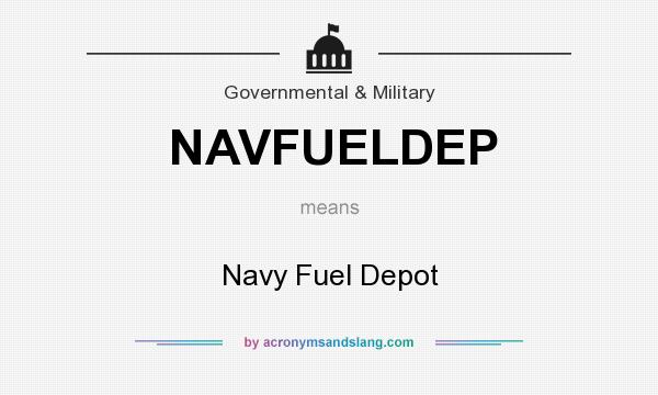 What does NAVFUELDEP mean? It stands for Navy Fuel Depot
