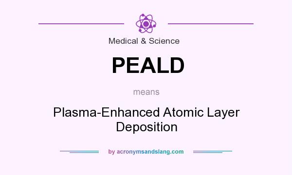 What does PEALD mean? It stands for Plasma-Enhanced Atomic Layer Deposition