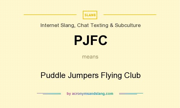 What does PJFC mean? It stands for Puddle Jumpers Flying Club